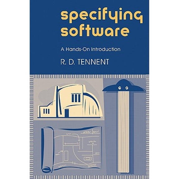 Pre-Owned Specifying Software: A Hands-On Introduction (Paperback) 0521004012 9780521004015
