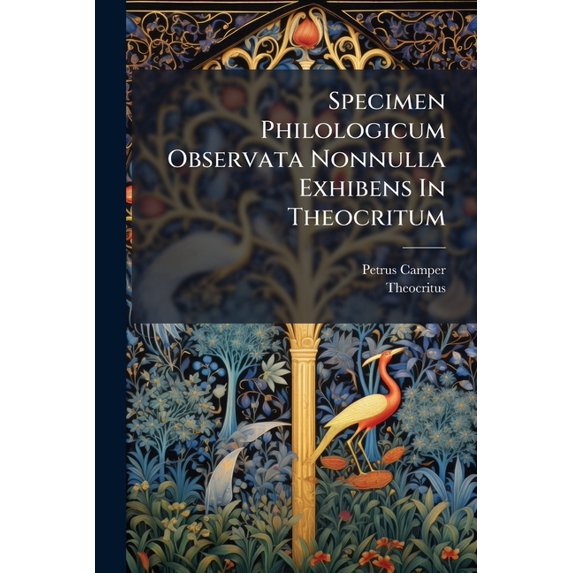 Specimen Philologicum Observata Nonnulla Exhibens In Theocritum (Paperback)
