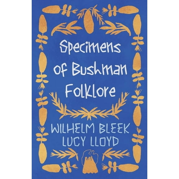 Specimens of Bushman Folklore, (Paperback)