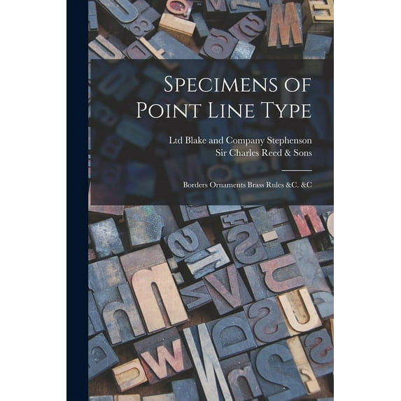 Specimens of Point Line Type: Borders Ornaments Brass Rules &c. &c (Paperback)