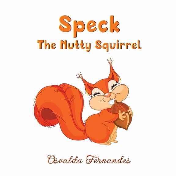 Speck The Nutty Squirrel, (Paperback)