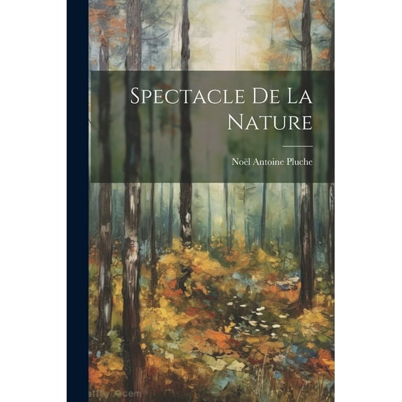 Spectacle De La Nature (Paperback)