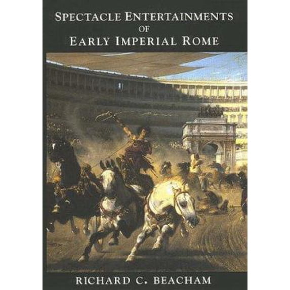 Pre-Owned Spectacle Entertainments of Early Imperial Rome (Hardcover) 0300073828 9780300073829