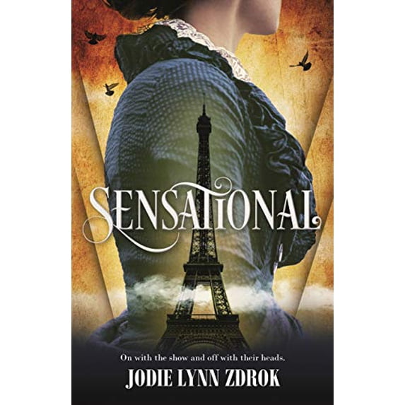 Pre-Owned Sensational: A Historical Thriller in 19th Century Paris (Paperback) 0765399725 9780765399724