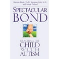 thumbnail image 1 of Pre-Owned Spectacular Bond: Reaching the Child with Autism (Paperback) 0989546209 9780989546201, 1 of 1