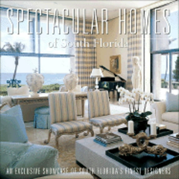 Spectacular Homes of South Florida (Hardcover) by Brian Carabet, John Shand