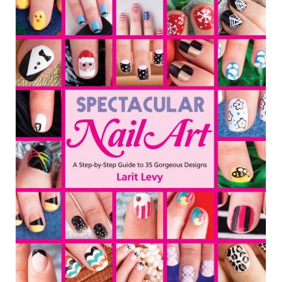 Pre-Owned Spectacular Nail Art : A Step-by-Step Guide to 35 Gorgeous Designs (Paperback)