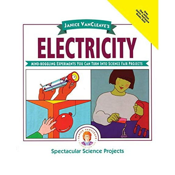Pre-Owned Janice Vancleave's Electricity: Mind-Boggling Experiments You Can Turn Into Science Fair Projects (Paperback) 0471310107 9780471310105