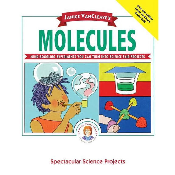 Spectacular Science Project Janice Vancleave's Molecules, Book 5, (Paperback)