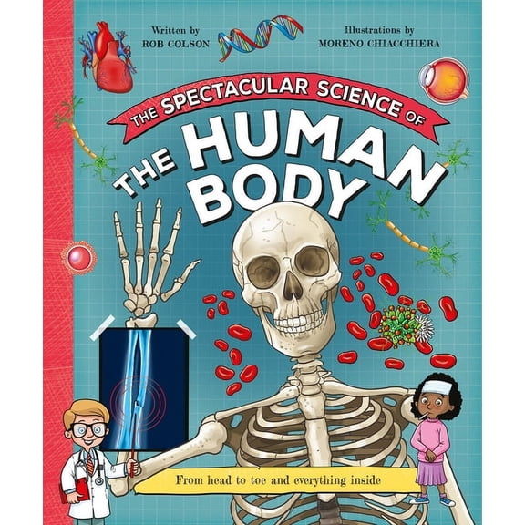 Spectacular Science: The Spectacular Science of the Human Body (Hardcover)