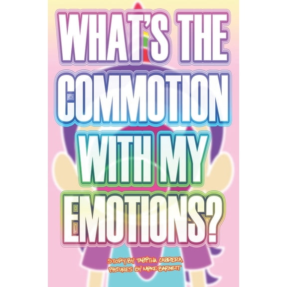 Spectacular Spectrum Book What's the Commotion With My Emotions?, Book 3, (Paperback)