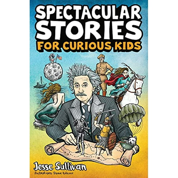 Pre-Owned Spectacular Stories for Curious Kids: A Fascinating Collection of True Stories to Inspire & Amaze Young Readers (Paperback) 1953429130 9781953429131