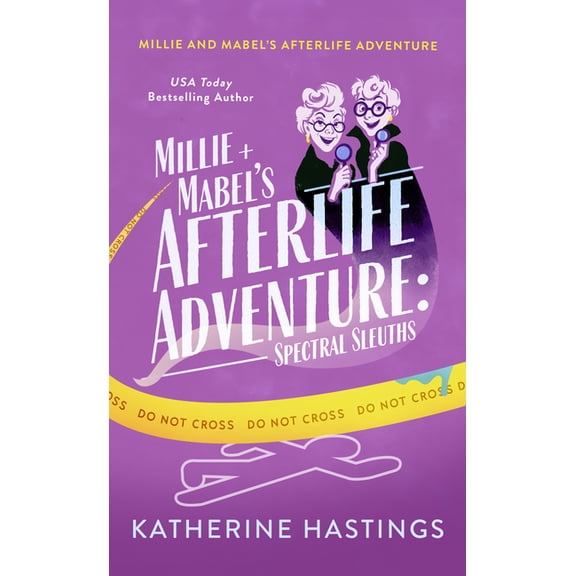 Spectral Sleuths Millie and Mabel's Afterlife Adventure: A Paranormal Cozy Mystery with Ghost Sleuths, Book 1, (Paperback)