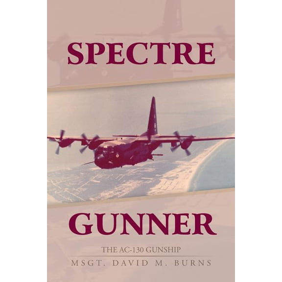 Spectre Gunner : The AC-130 Gunship (Paperback)