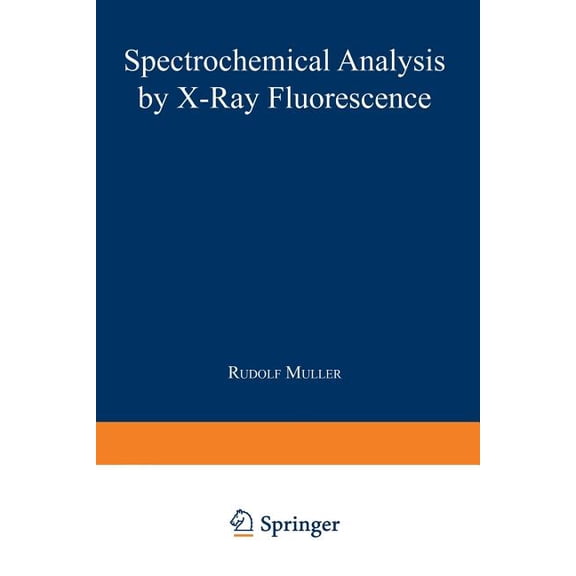Spectrochemical Analysis by X-Ray Fluorescence, (Paperback)