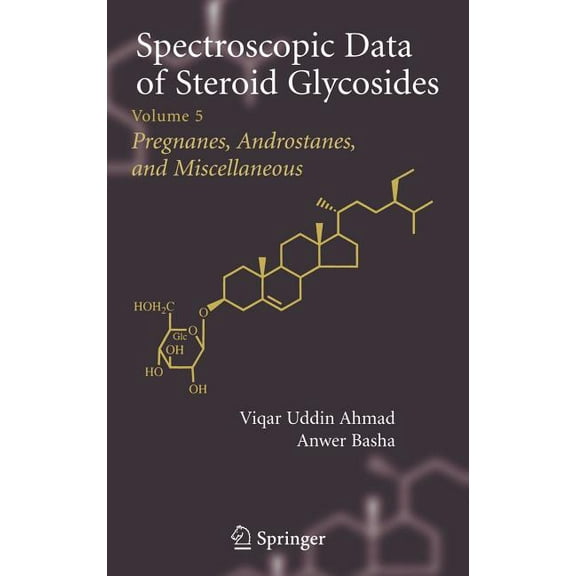 Spectroscopic Data of Steroid Glycosides: Volume 5, (Hardcover)