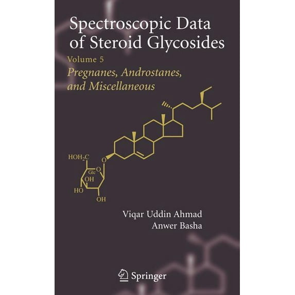 Spectroscopic Data of Steroid Glycosides: Volume 5, (Hardcover)