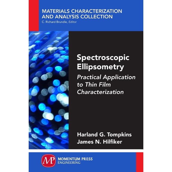 Spectroscopic Ellipsometry: Practical Application to Thin Film Characterization, (Paperback)