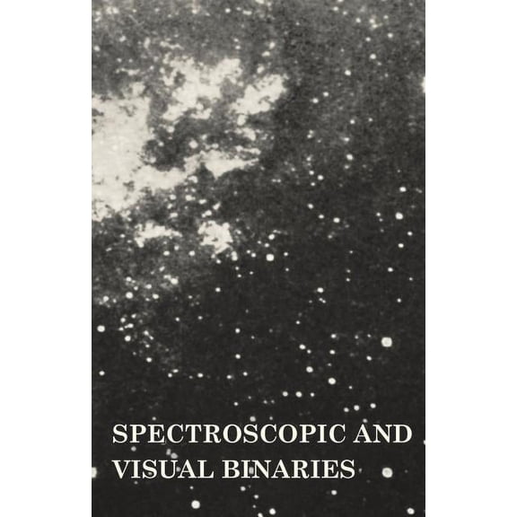 Spectroscopic and Visual Binaries, (Paperback)
