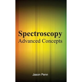 Spectroscopy: Advanced Concepts, (Hardcover)