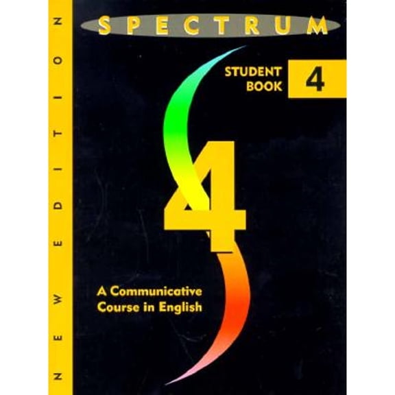 Pre-Owned Spectrum 4: A Communicative Course in English, Level 4 (Paperback) 013830159X 9780138301590