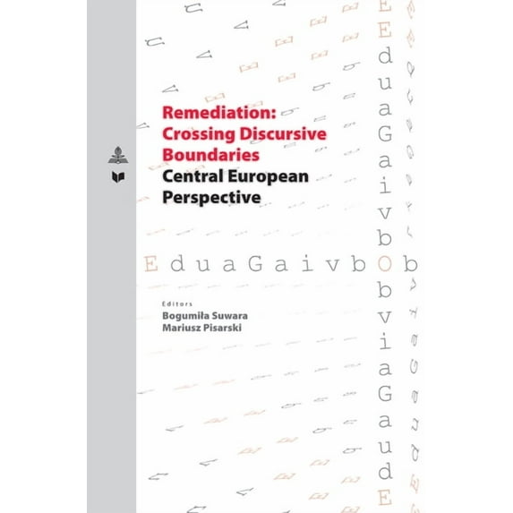 Spectrum Slovakia: Remediation: Crossing Discursive Boundaries: Central European Perspective (Paperback)