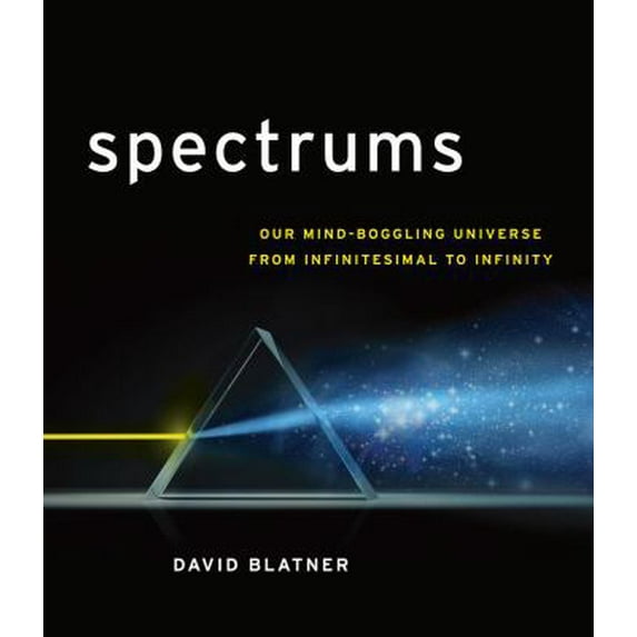 Pre-Owned Spectrums: Our Mind-Boggling Universe from Infinitesimal to Infinity Paperback
