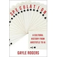thumbnail image 1 of Speculation: A Cultural History from Aristotle to AI, (Hardcover), 1 of 1