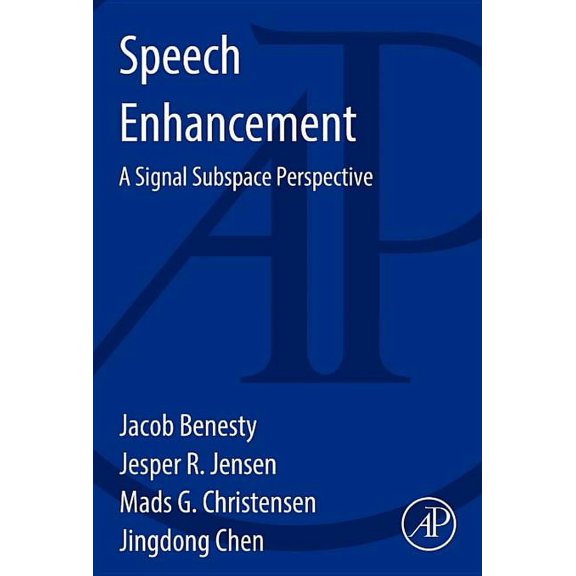 Speech Enhancement: A Signal Subspace Perspective, (Paperback)