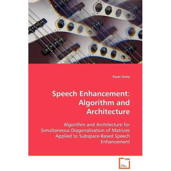 Speech Enhancement: Algorithm and Architecture (Paperback)
