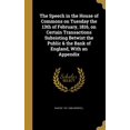 thumbnail image 1 of The Speech in the House of Commons on Tuesday the 13th of February, 1816, on Certain Transactions Subsisting Betwixt the Public & the Bank of England, With an Appendix (Hardcover), 1 of 1