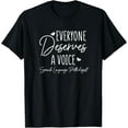 thumbnail image 1 of Speech Language Pathologist Everyone Deserves A Voice Outfit T-Shirt, 1 of 4
