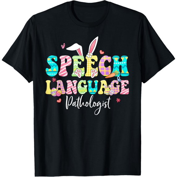 Speech Language Pathologist Happy Easter SLP Bunny Eggs T-Shirt men and women can wear, black, white, gifts