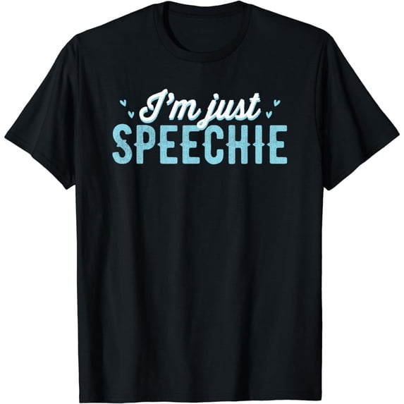 Speech Language Pathologist Im Just Speechie SLP Outfit T-Shirt