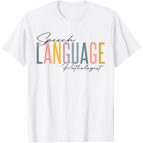 Speech Language Pathologist SLP Speech Therapy Pathology T-Shirt