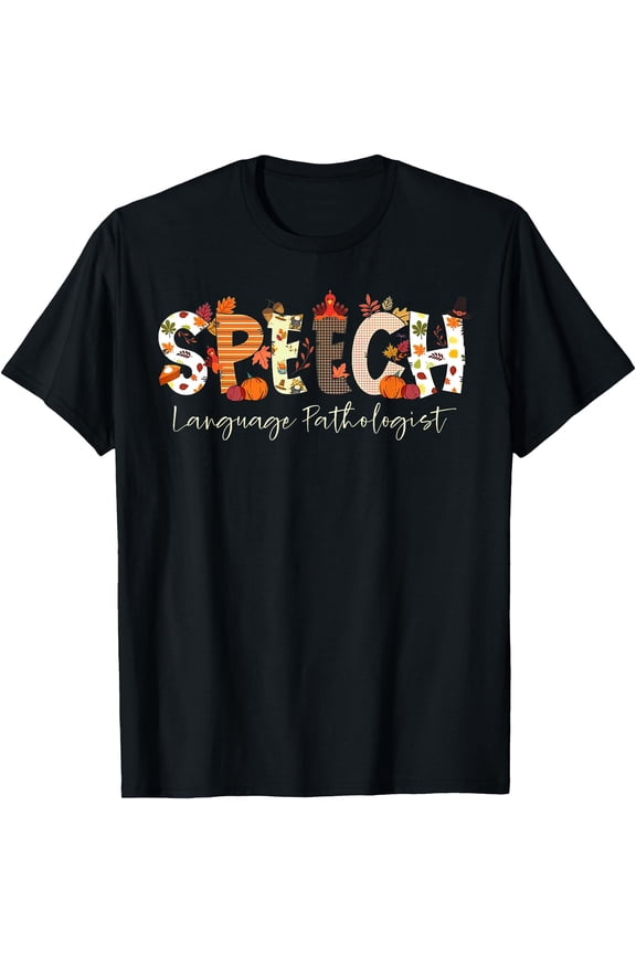 Speech Language Pathologist Slp Pumpkin Fall Thanksgiving Unisex S-5Xl T-Shirt