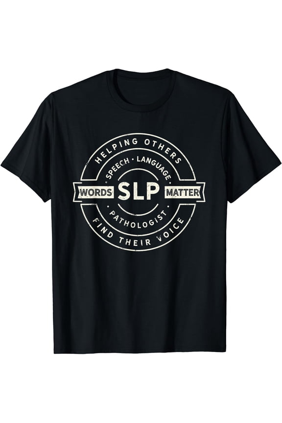 Speech Language Pathology, SLP, Speech Therapy Tee T-Shirt