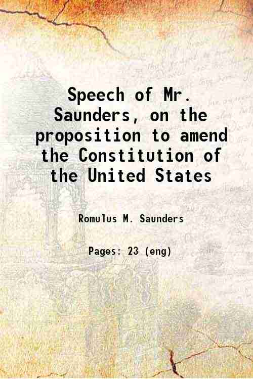 Speech of Mr. Saunders, on the proposition to amend the Constitution of