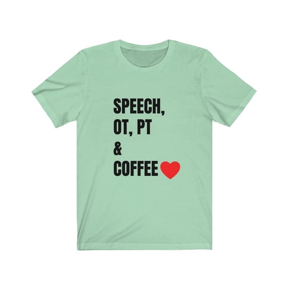 Speech, OT, PT & Coffee - Women's T-shirt (multiple colors available)