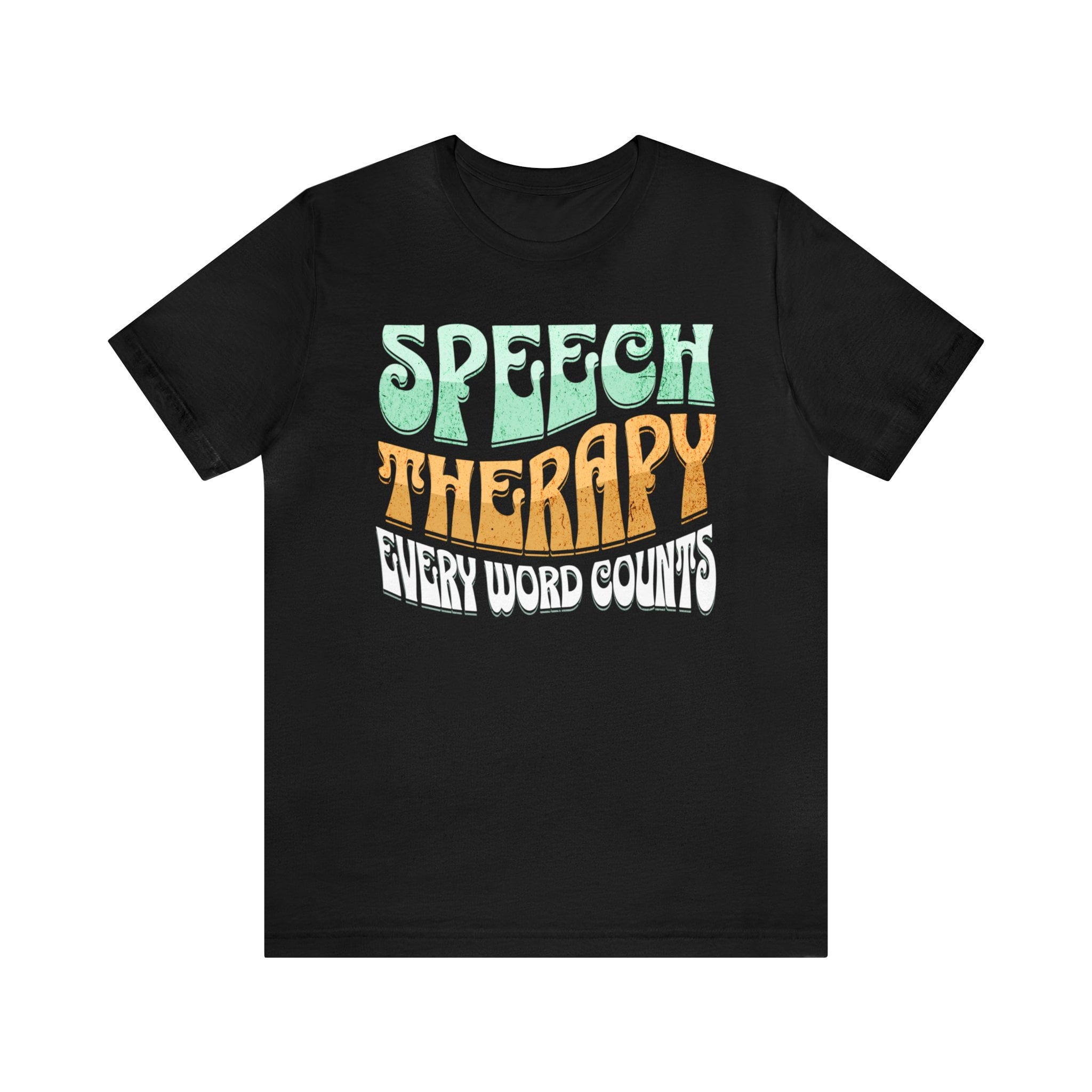 Speech Pathologists SLPs Unisex T-Shirt, Speech Therapy Every Word ...