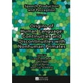 thumbnail image 1 of Speech Production and Perception: Origins of Human Language: Continuities and Discontinuities with Nonhuman Primates (Hardcover), 1 of 1