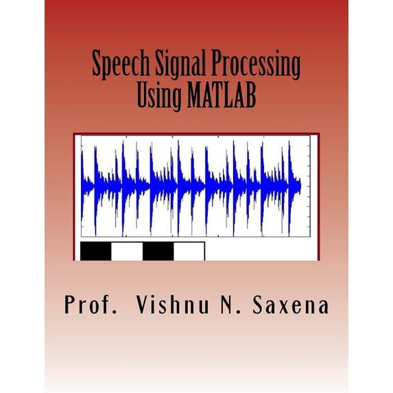 Speech Signal Processing: Using MATLAB
