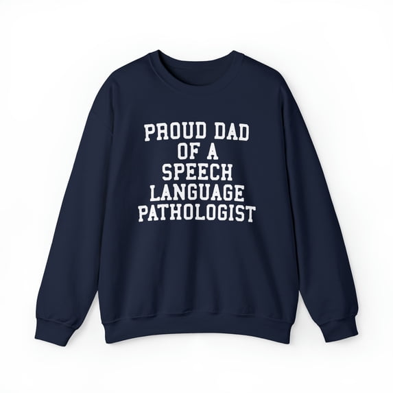Speech Therapist Dad SLP Speech Pathologist Sweatshirt, Gifts, Crewneck