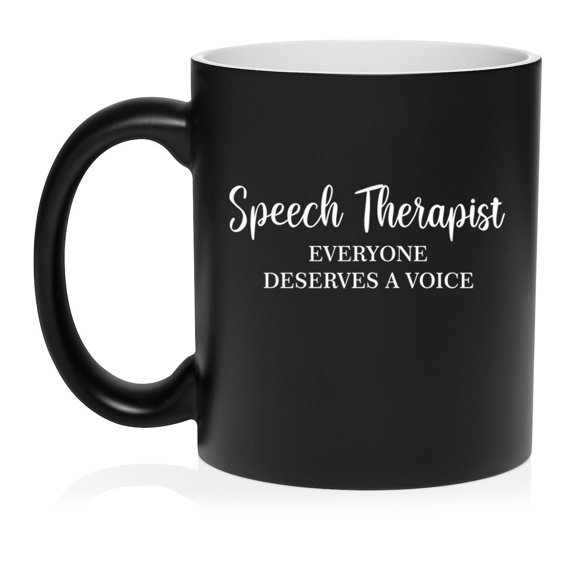 Speech Therapist Everyone Deserves A Voice Ceramic Coffee Mug Tea Cup Gift for Her, Him, Friend, Coworker, Wife, Husband (11oz Matte Black)