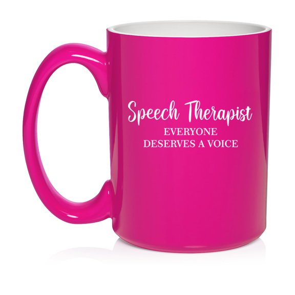 Speech Therapist Everyone Deserves A Voice Ceramic Coffee Mug Tea Cup Gift for Her, Him, Friend, Coworker, Wife, Husband (15oz Hot Pink)