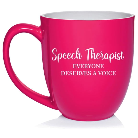 Speech Therapist Everyone Deserves A Voice Ceramic Coffee Mug Tea Cup Gift for Her, Him, Friend, Coworker, Wife, Husband (16oz Hot Pink)