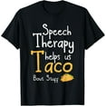 thumbnail image 1 of Speech Therapist Funny Taco Pun Design For SLP T-Shirt, 1 of 4