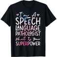 thumbnail image 1 of Speech Therapist Therapy Assistant SLP I'm A Speech Language T-Shirt, 1 of 4