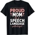 thumbnail image 1 of Speech Therapist Therapy Assistant SLP Mom Proud Mom Of A T-Shirt, 1 of 4