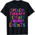 thumbnail image 1 of Speech Therapy Every Word Counts, Language Pathologist SLP T-Shirt, 1 of 4